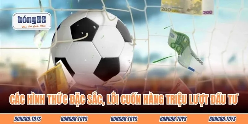 Các hình thức đặc sắc, lôi cuốn hàng triệu lượt đầu tư năm 2025