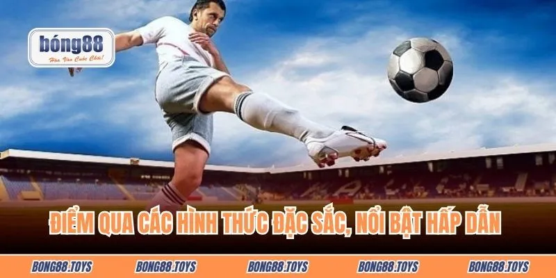 Điểm qua các hình thức đặc sắc, nổi bật hấp dẫn đông đảo hội viên xuống tiền