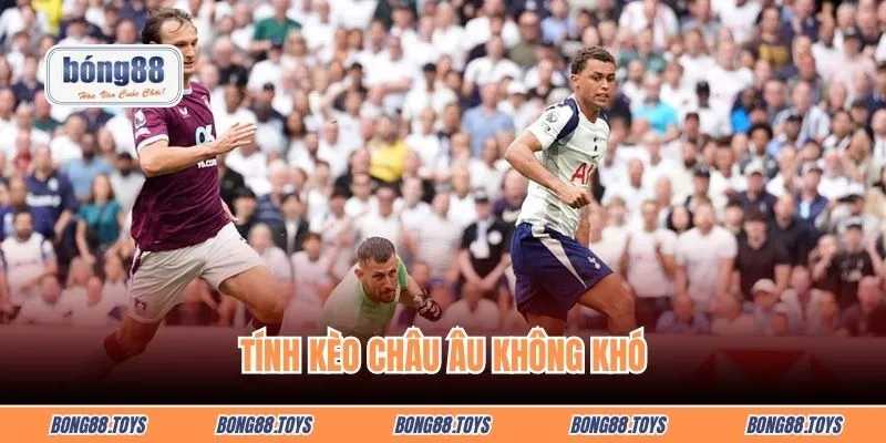 Tính kèo châu Âu không khó