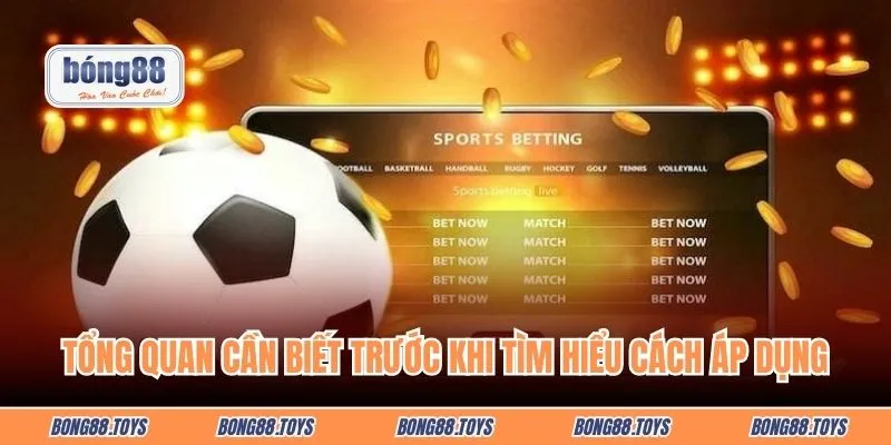 Tổng quan cần biết trước khi tìm hiểu cách tính ăn thua kèo bóng đá